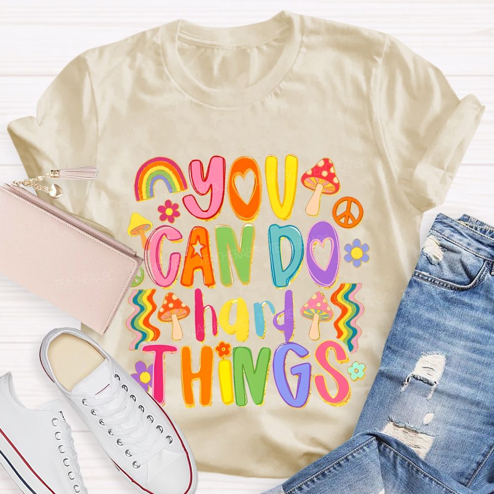 You Can Do Hard Things Colorful Letters Teacher T-shirt