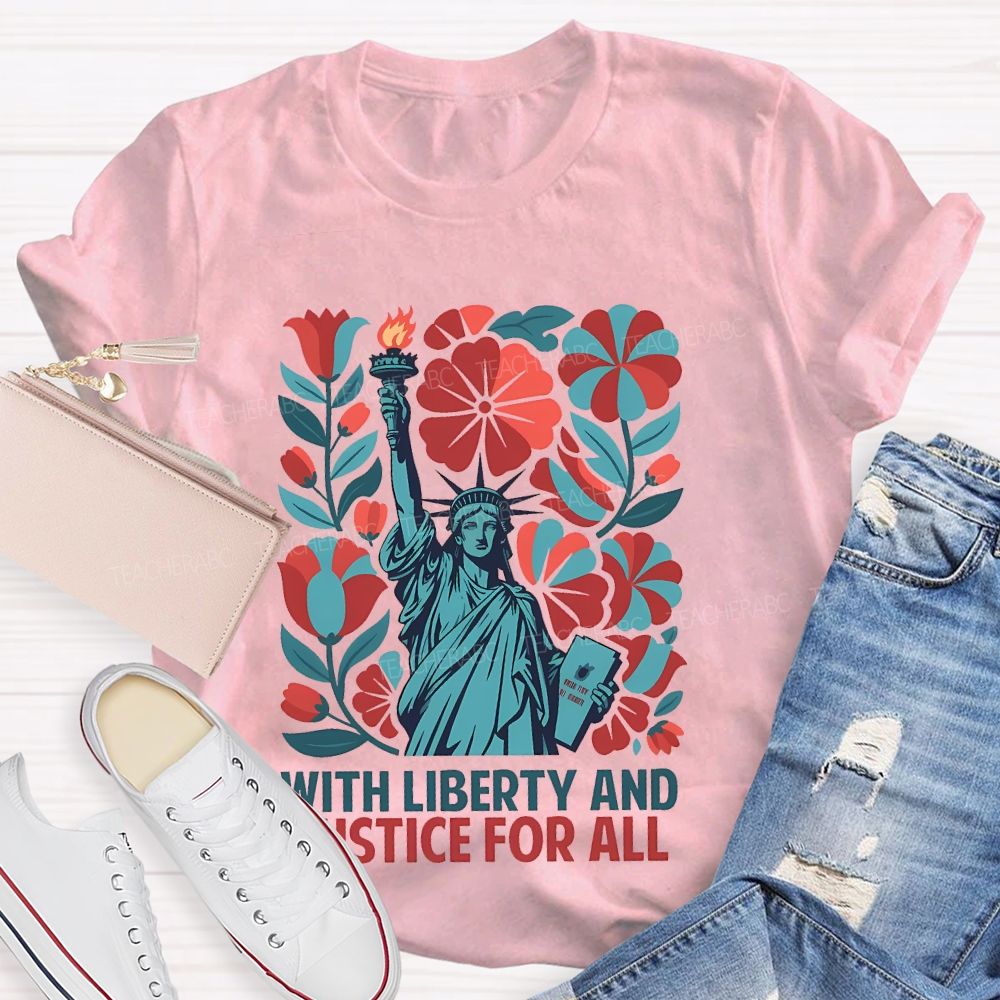 With Liberty And Justice For All Statue Of Liberty Teacher T-shirt