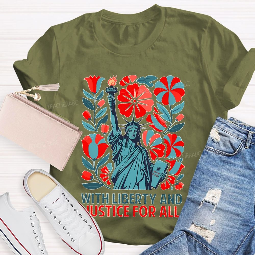 With Liberty And Justice For All Statue Of Liberty Teacher T-shirt