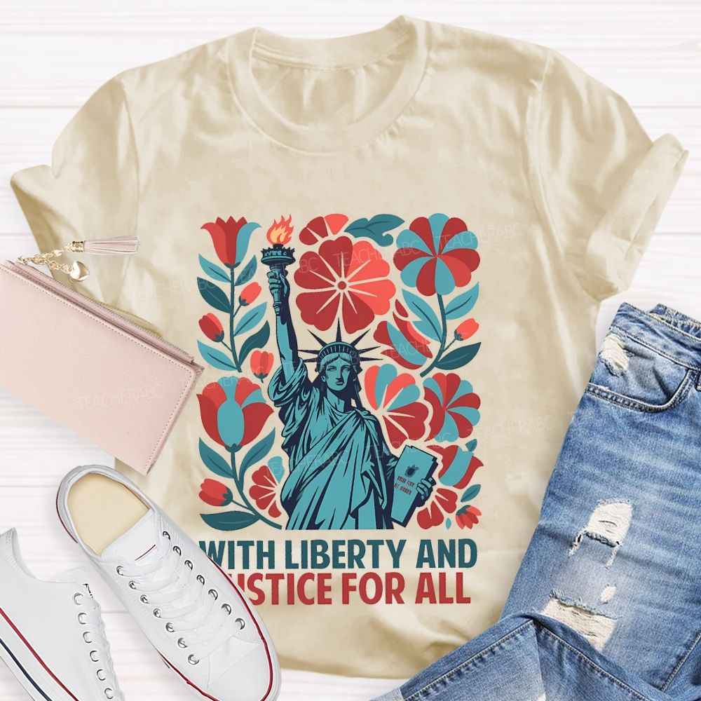 With Liberty And Justice For All Statue Of Liberty Teacher T-shirt