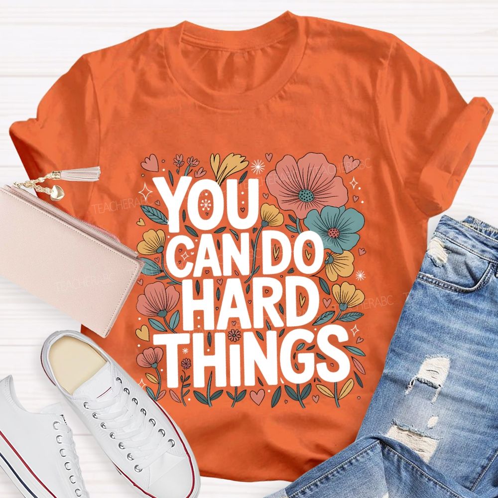You Can Do Hard Things Floral Print Teacher T-shirt