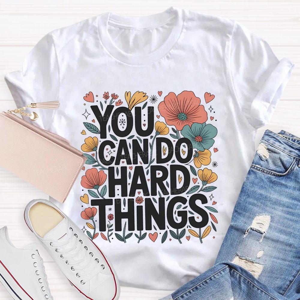 You Can Do Hard Things Floral Print Teacher T-shirt