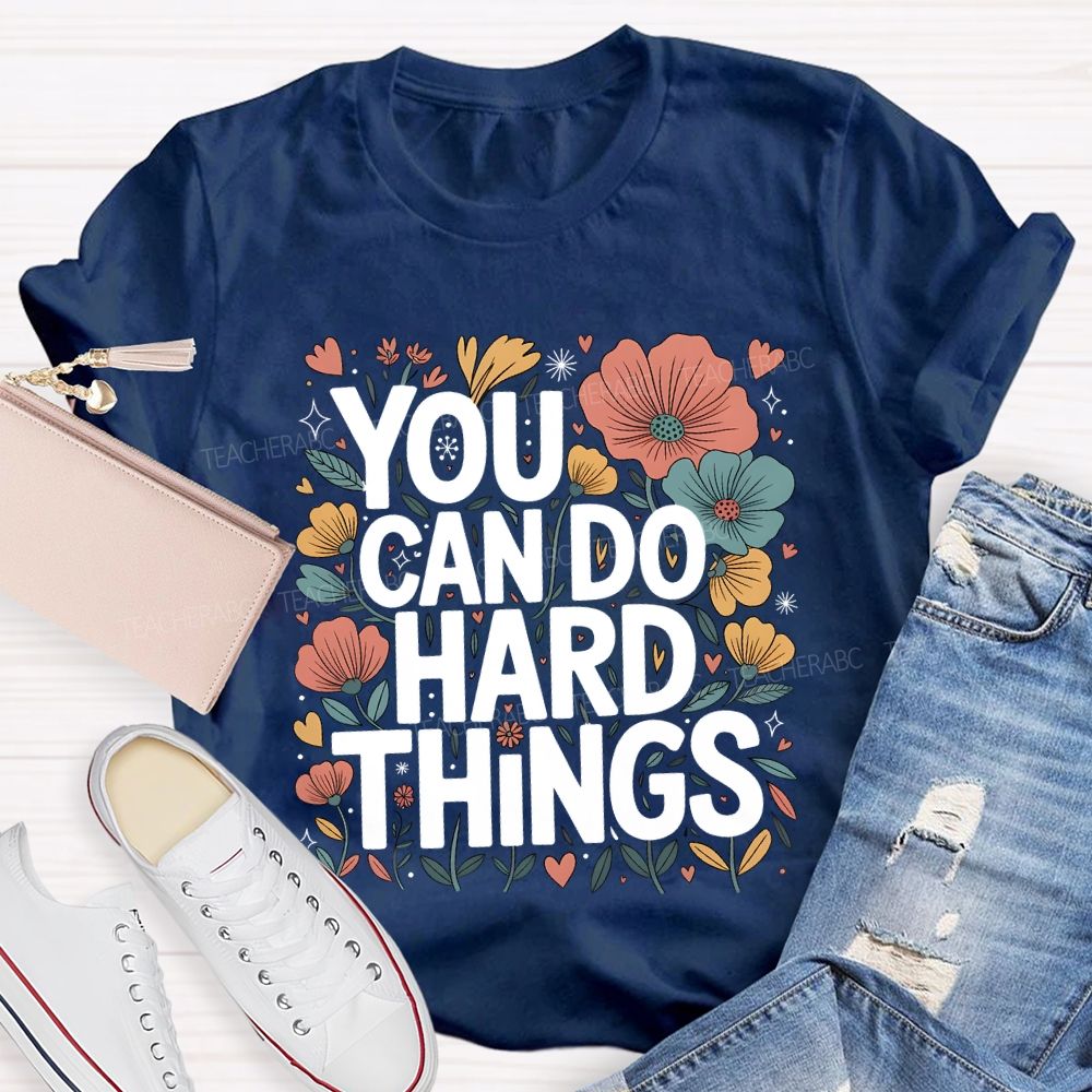 You Can Do Hard Things Floral Print Teacher T-shirt