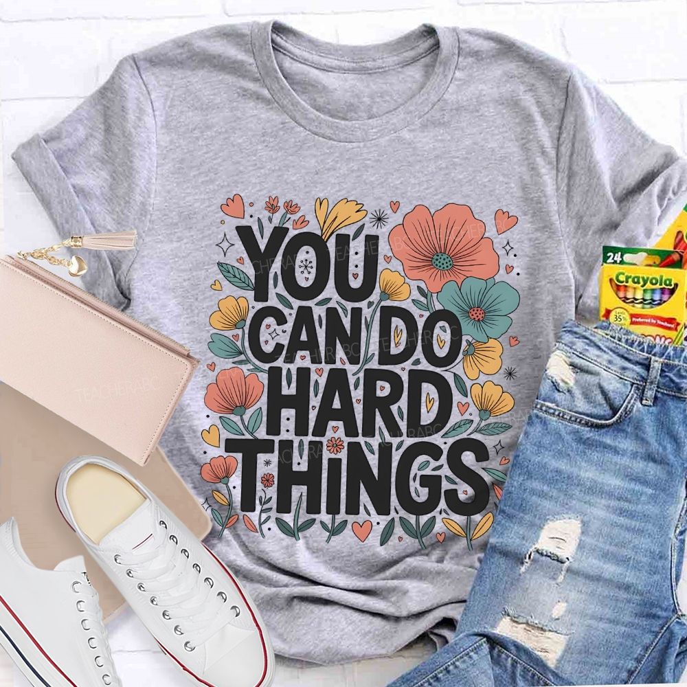 You Can Do Hard Things Floral Print Teacher T-shirt