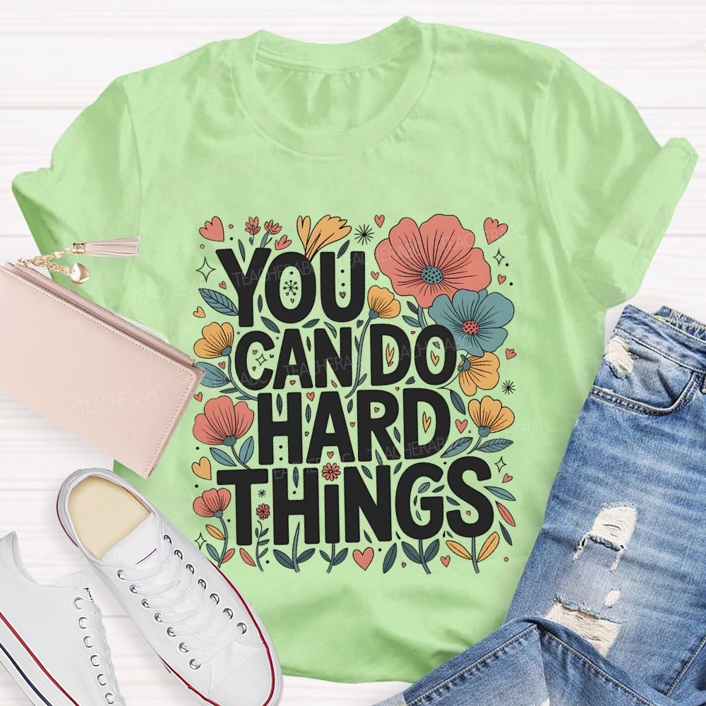 You Can Do Hard Things Floral Print Teacher T-shirt