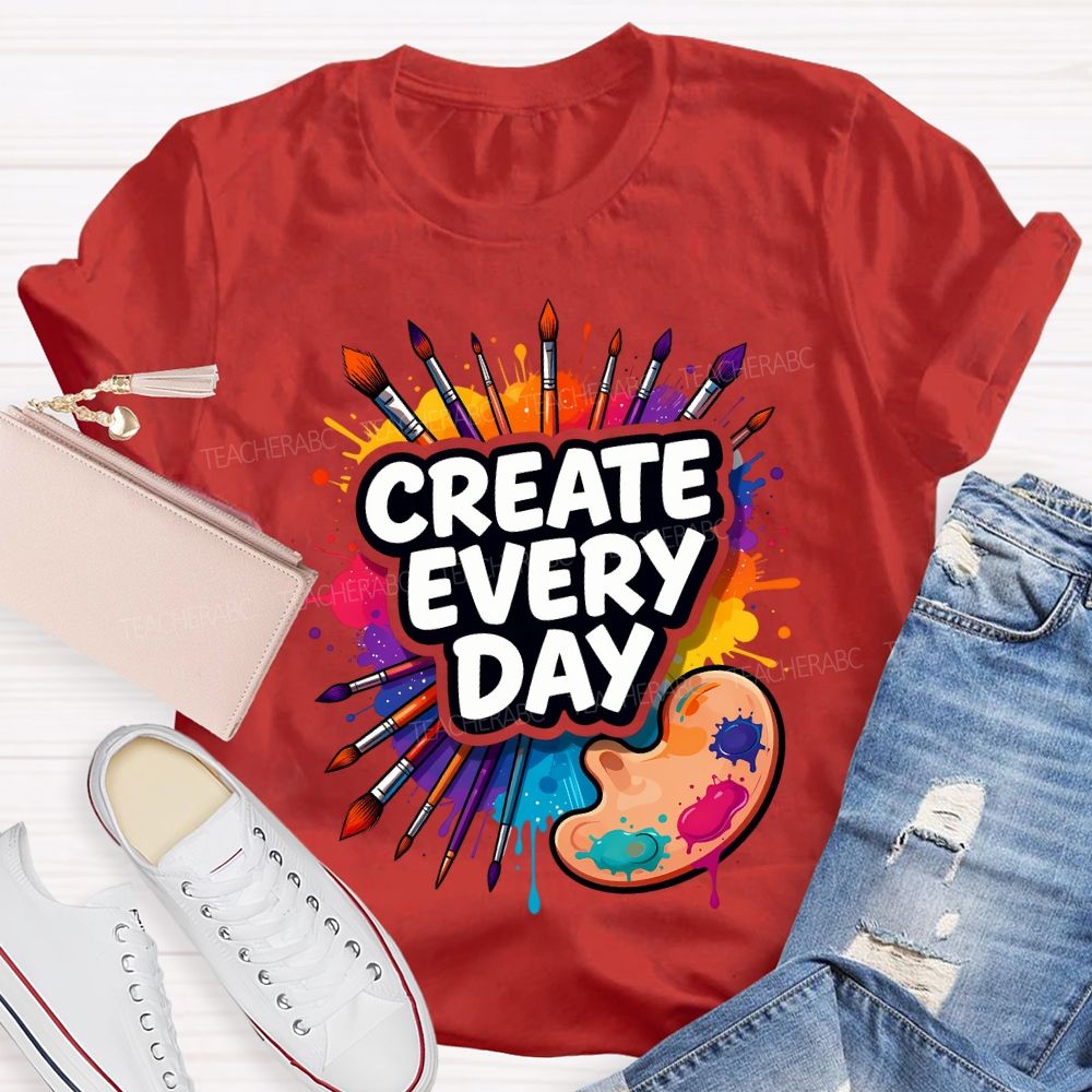 Create Every Day Dyeing Trays And Colored Tie-Dye Printing Teacher T-shirt