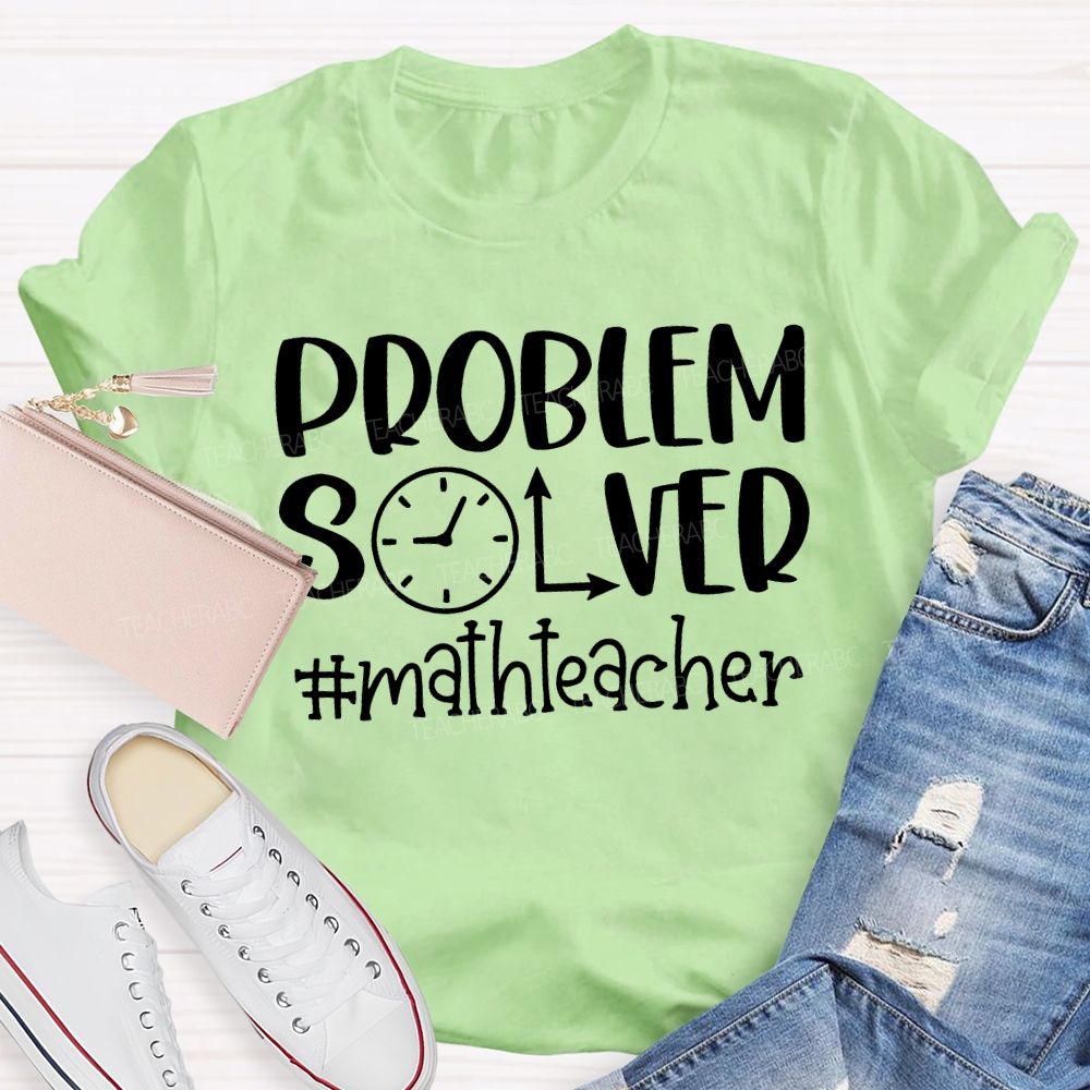 Problem Solver Math Teacher T-shirt