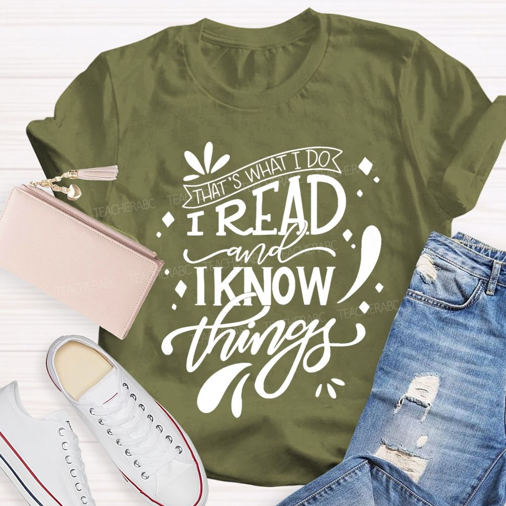 That'S What I Do I Read And I Know Things Teacher T-shirt