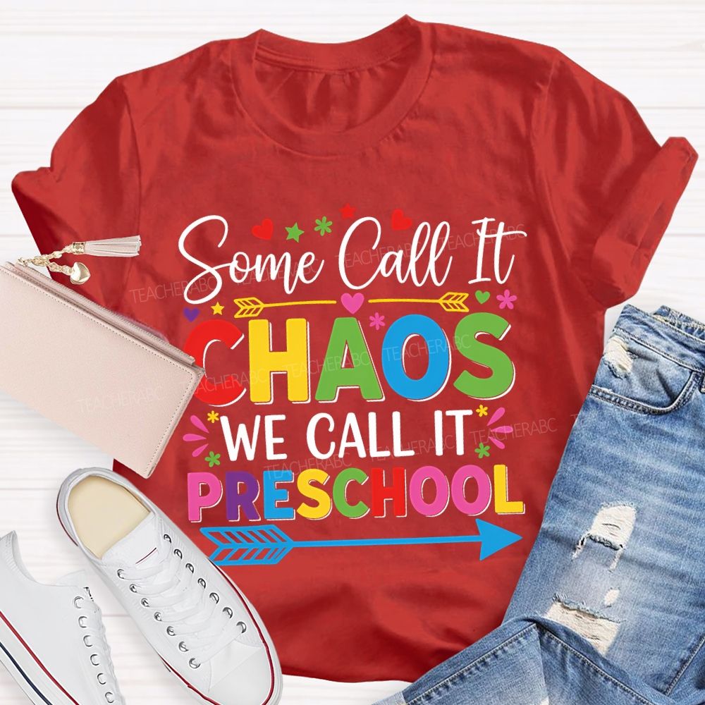 Some Call It Chaos We Call It Preschool Colored Fonts T-shirt