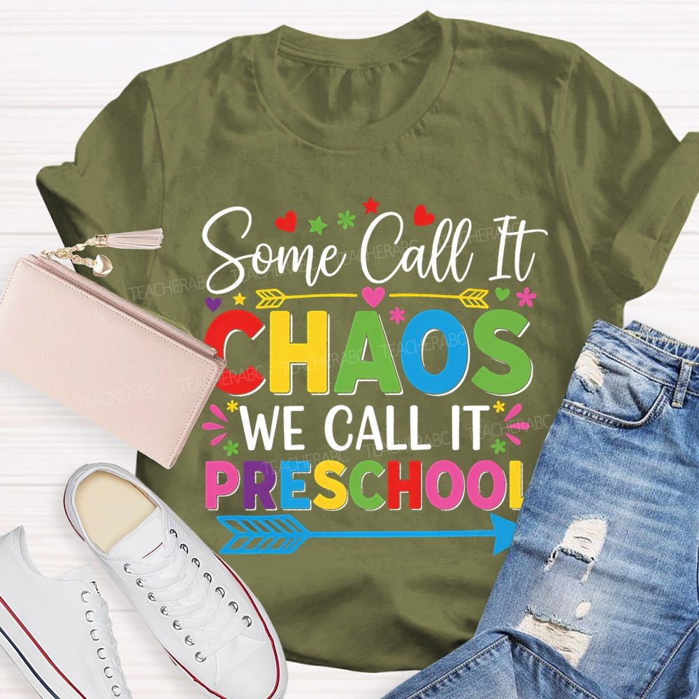 Some Call It Chaos We Call It Preschool Colored Fonts T-shirt