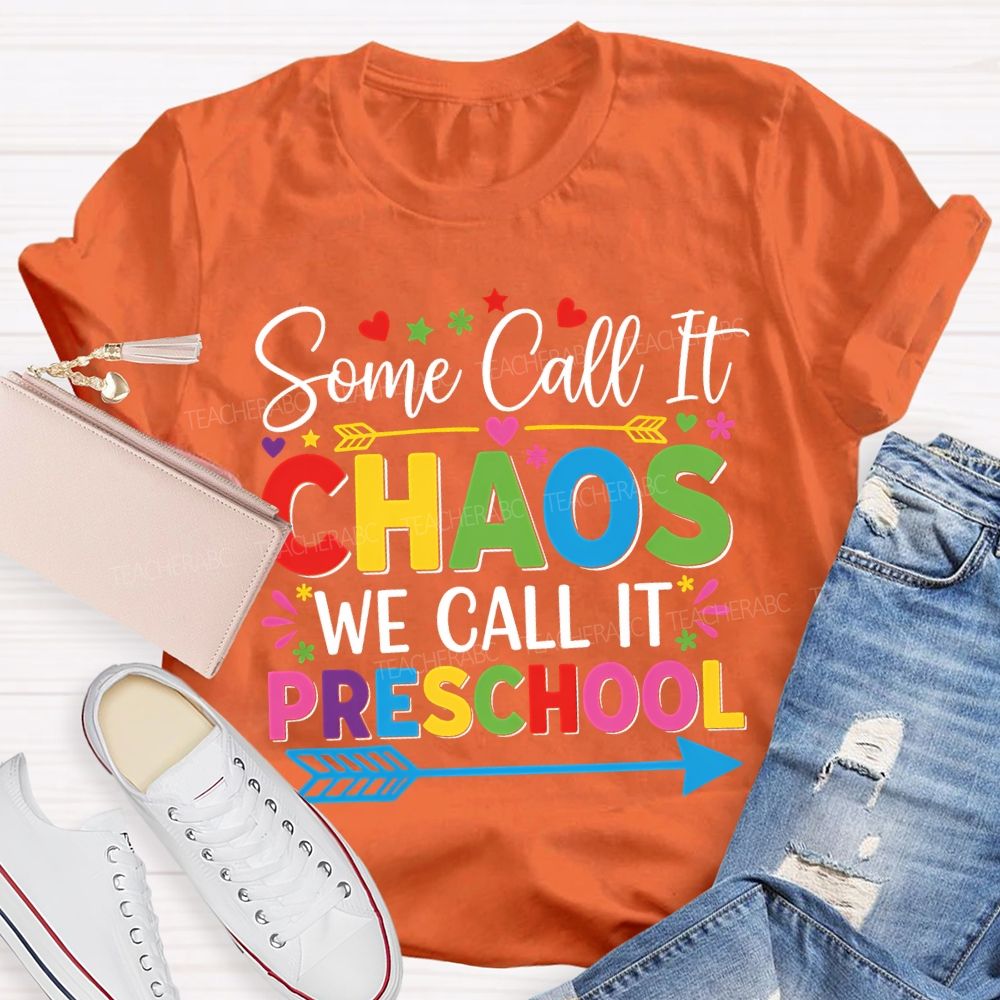 Some Call It Chaos We Call It Preschool Colored Fonts T-shirt