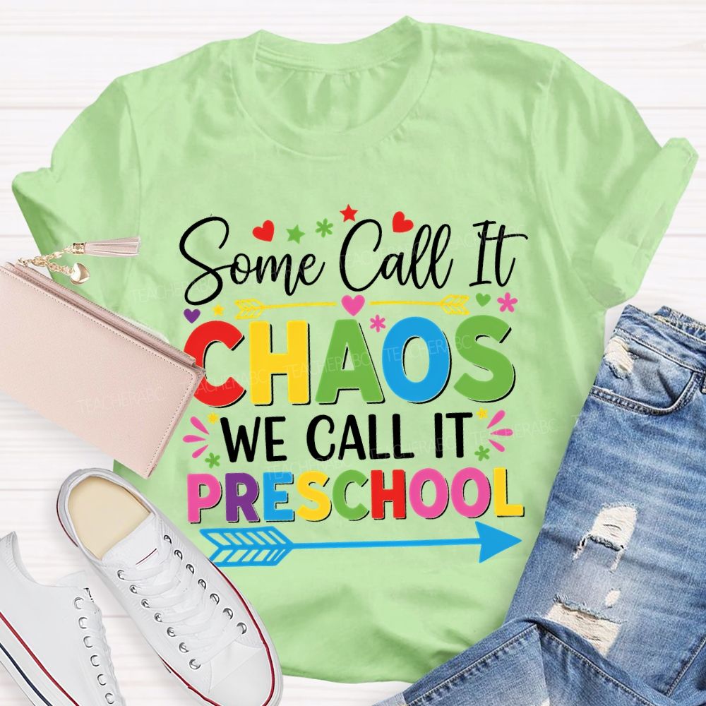 Some Call It Chaos We Call It Preschool Colored Fonts T-shirt