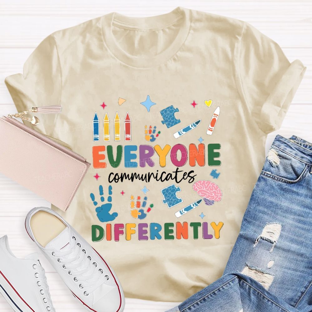 Everyone Communicates Differently Crayon Special Teacher T-shirt