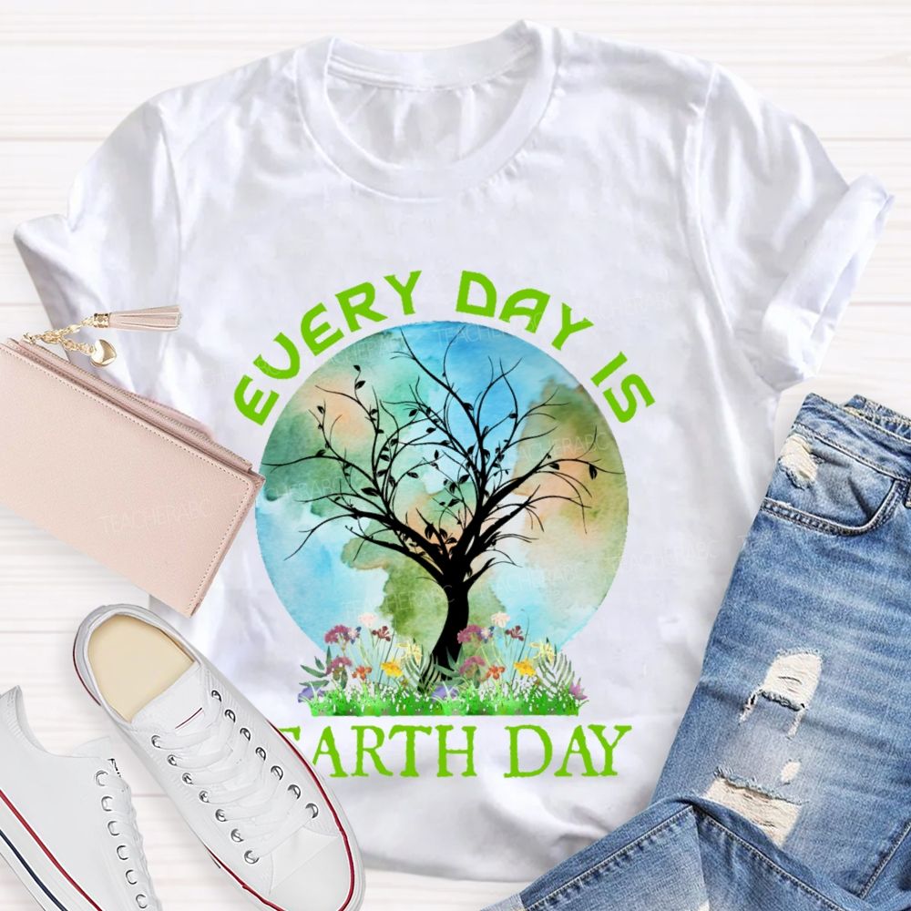 Every Day Is Earth Day Graphic Teacher T-shirt