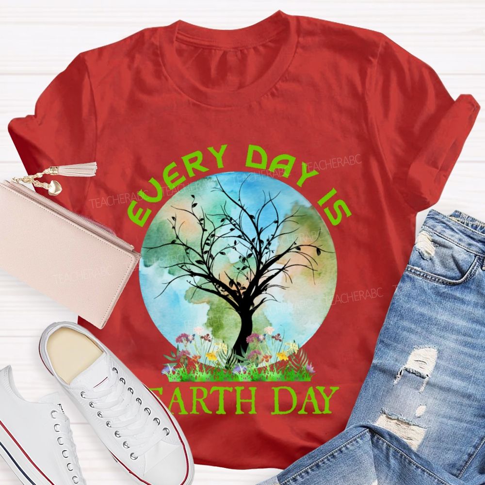 Every Day Is Earth Day Graphic Teacher T-shirt