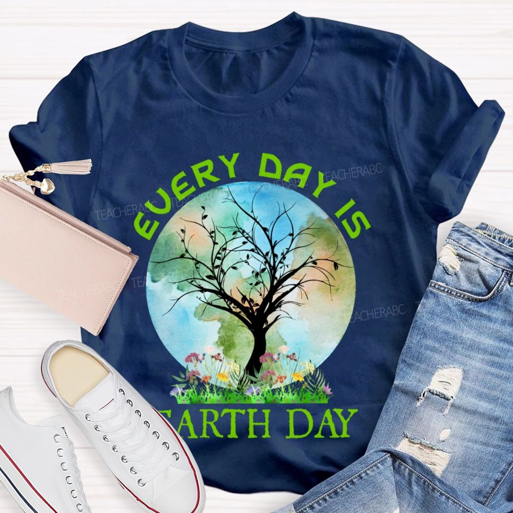 Every Day Is Earth Day Graphic Teacher T-shirt