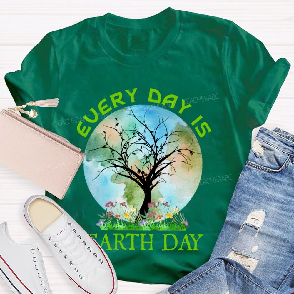 Every Day Is Earth Day Graphic Teacher T-shirt