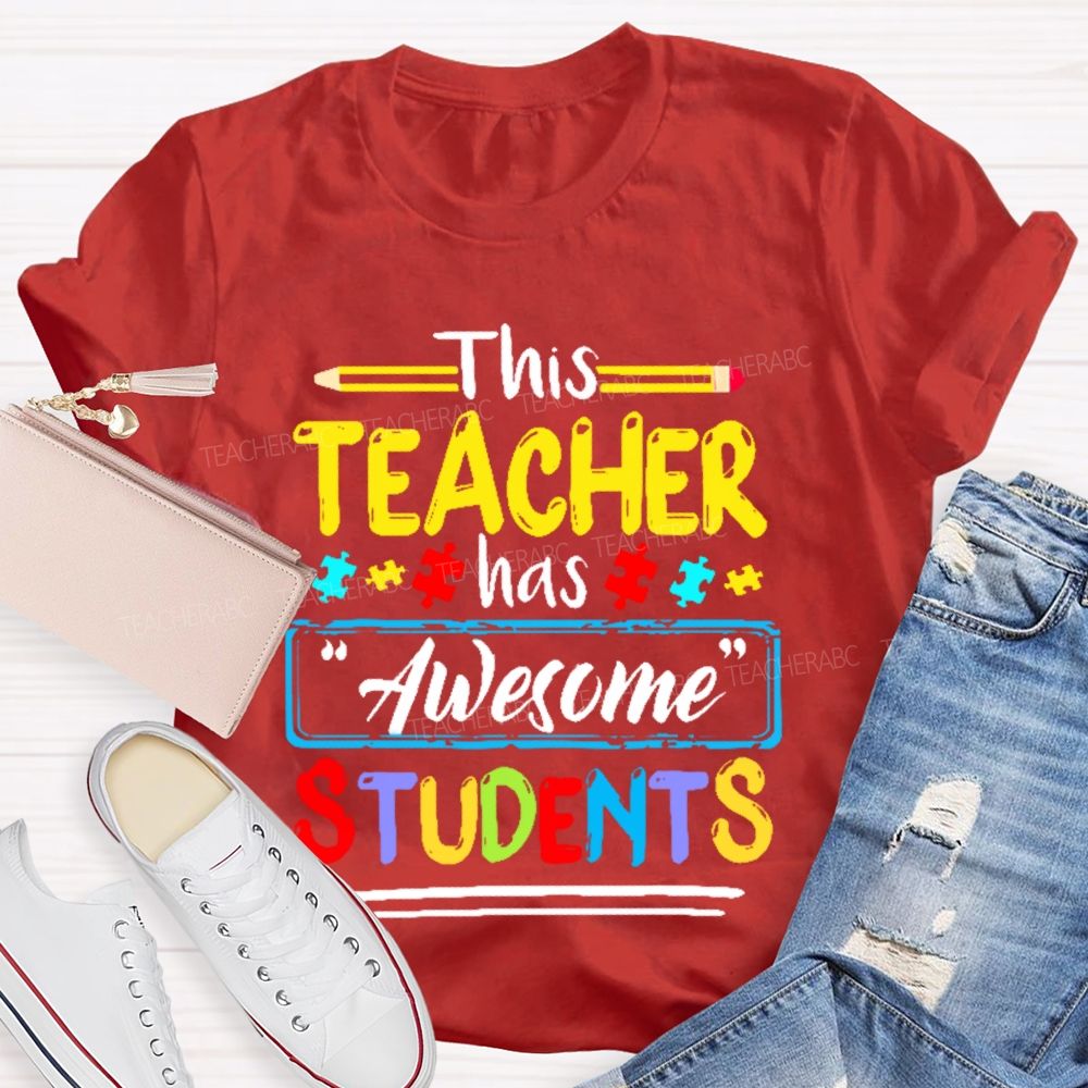 This Teacher Has "Awesome" Students Teacher T-shirt