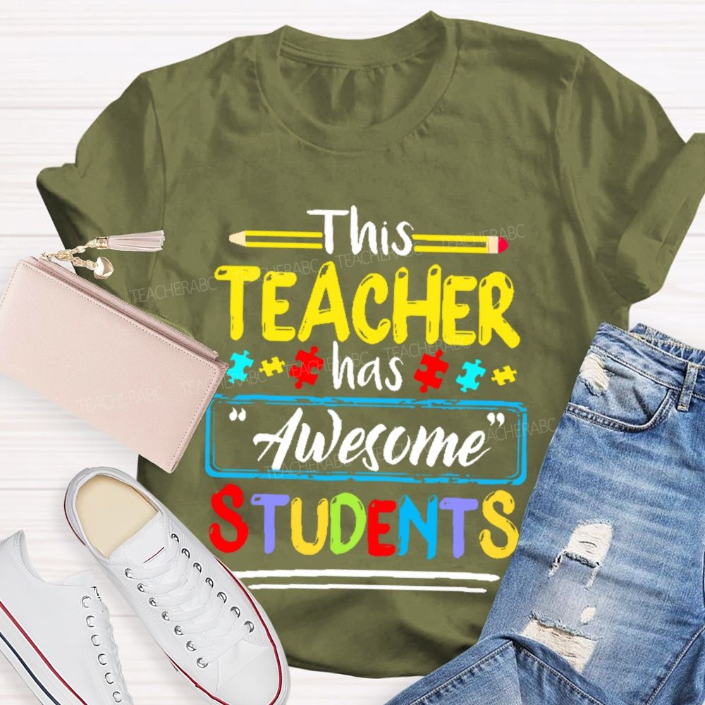 This Teacher Has "Awesome" Students Teacher T-shirt
