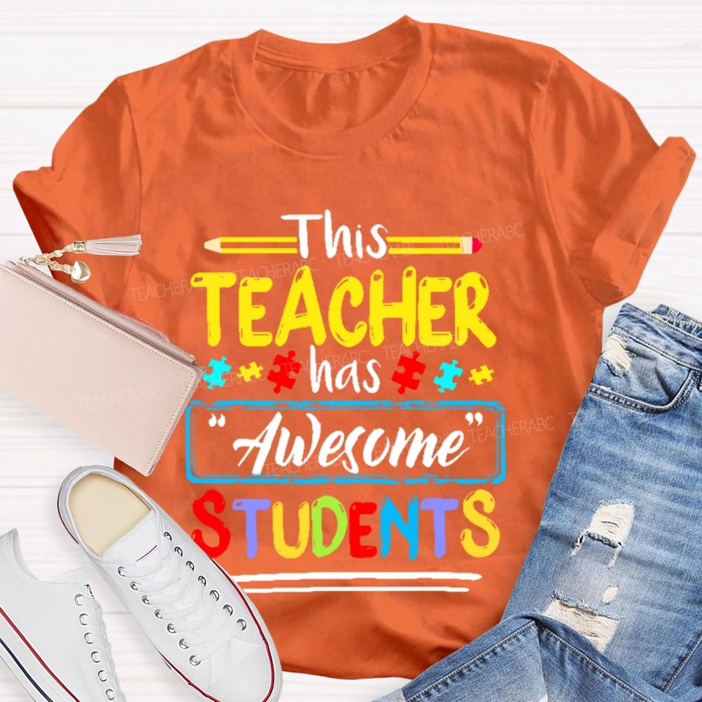 This Teacher Has "Awesome" Students Teacher T-shirt