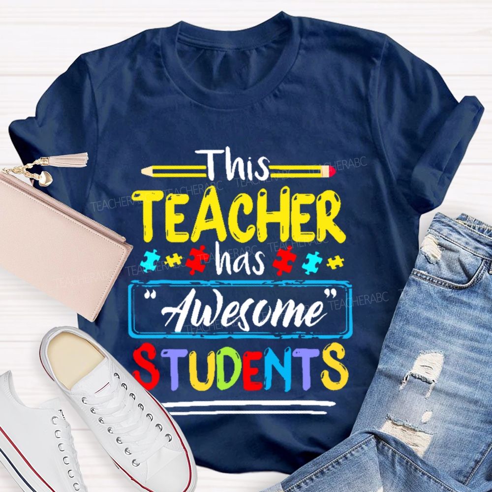 This Teacher Has "Awesome" Students Teacher T-shirt