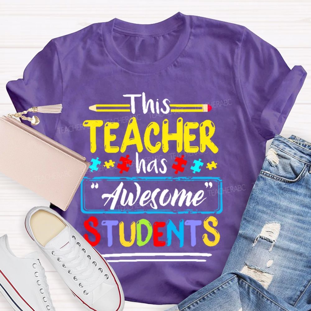 This Teacher Has "Awesome" Students Teacher T-shirt