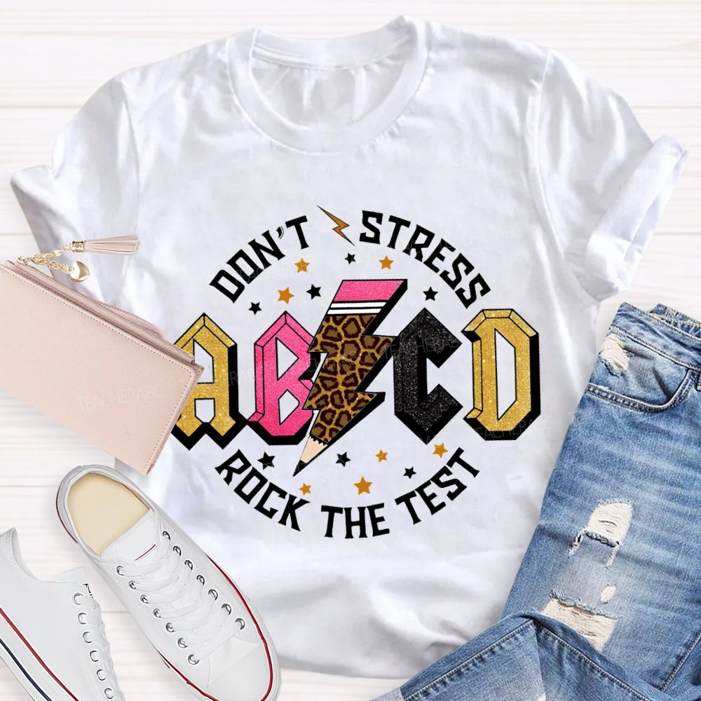 Don'T Stress Rock The Test Teacher T-shirt