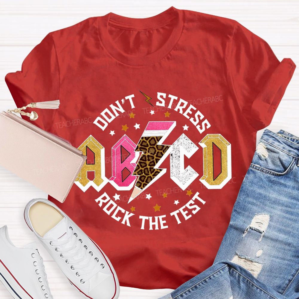 Don'T Stress Rock The Test Teacher T-shirt