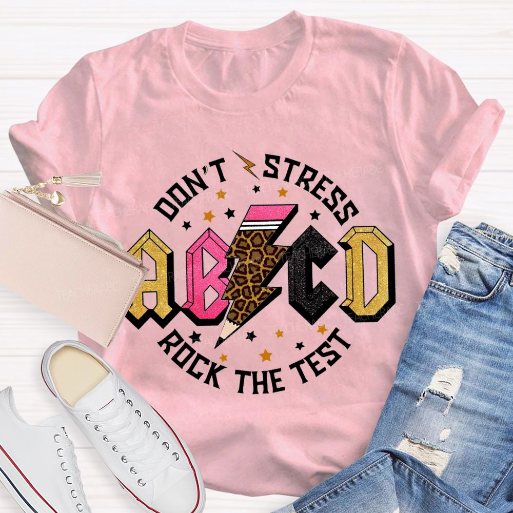 Don'T Stress Rock The Test Teacher T-shirt