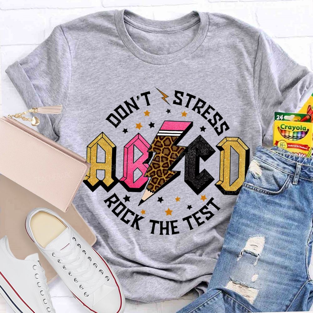 Don'T Stress Rock The Test Teacher T-shirt
