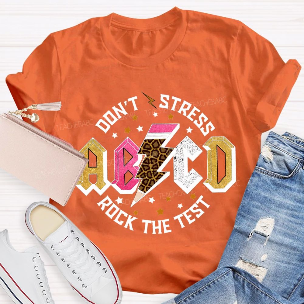 Don'T Stress Rock The Test Teacher T-shirt