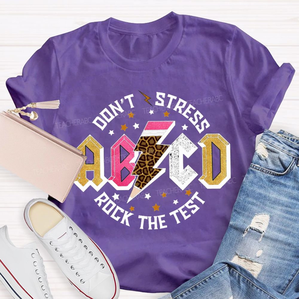 Don'T Stress Rock The Test Teacher T-shirt