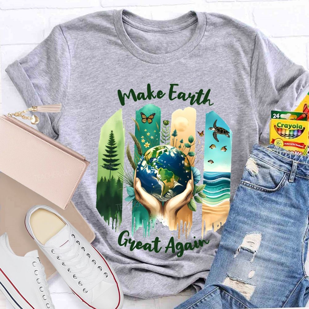 Make Earth Great Again Teacher T-shirt