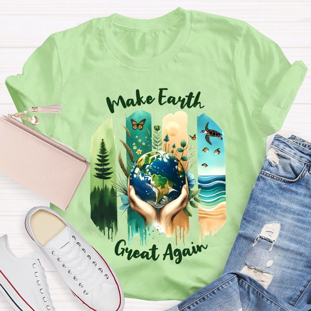 Make Earth Great Again Teacher T-shirt