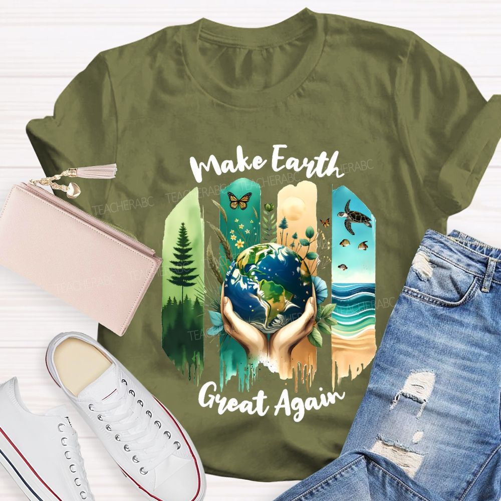 Make Earth Great Again Teacher T-shirt