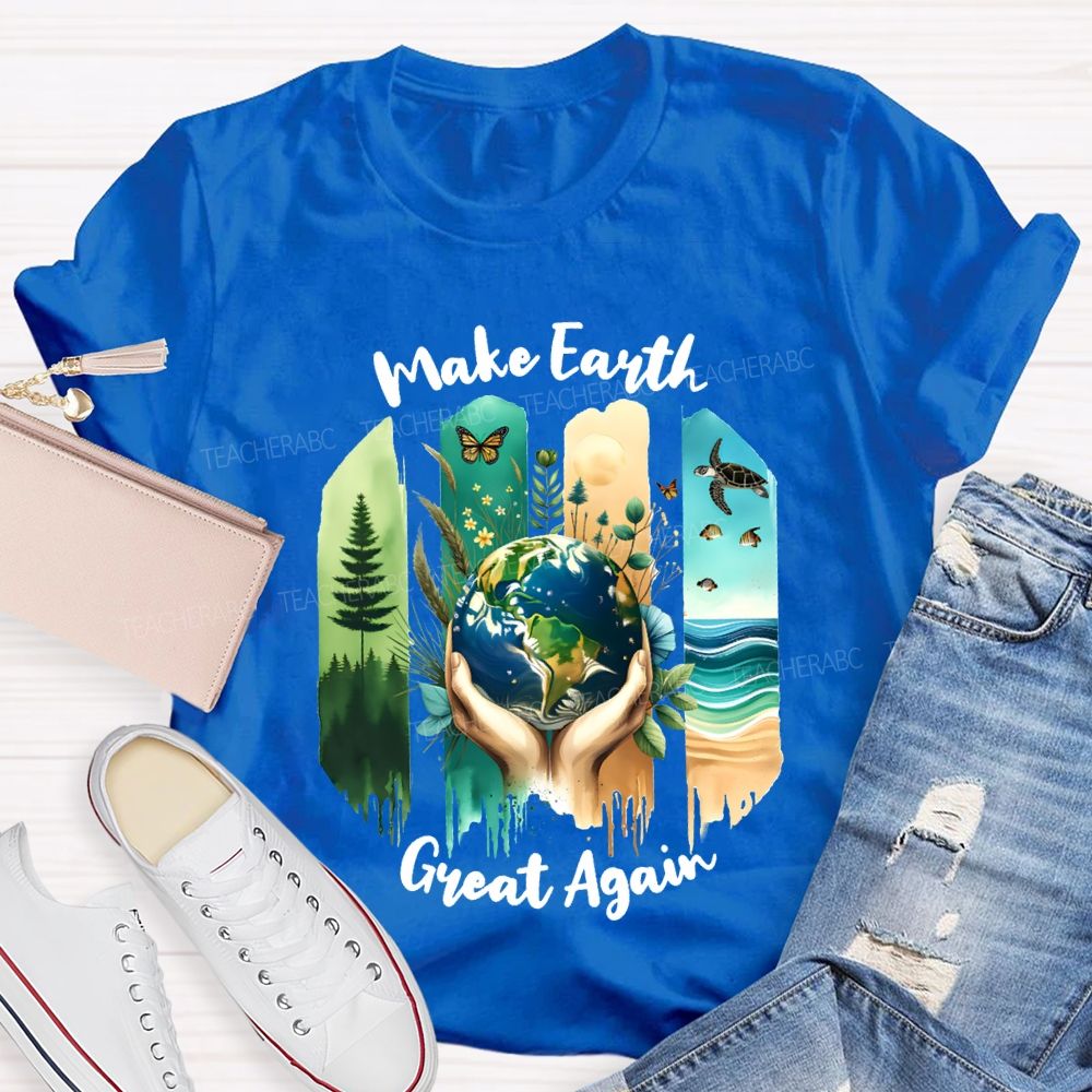 Make Earth Great Again Teacher T-shirt