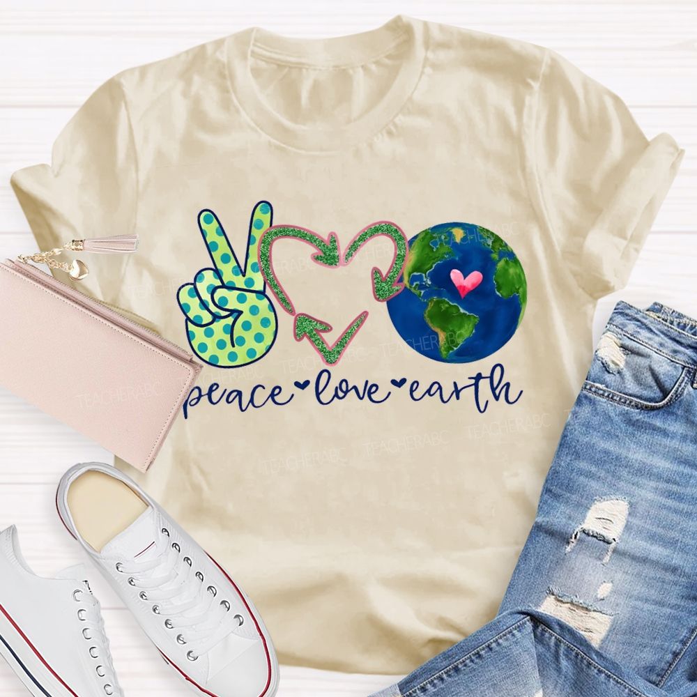 Peace Love Earth Heart Earth Day Teacher T-shirt