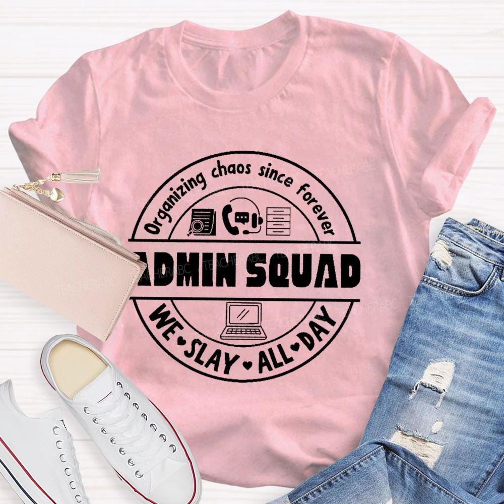 Organizing Chaos Since Forever Admin Squad Teacher T-shirt