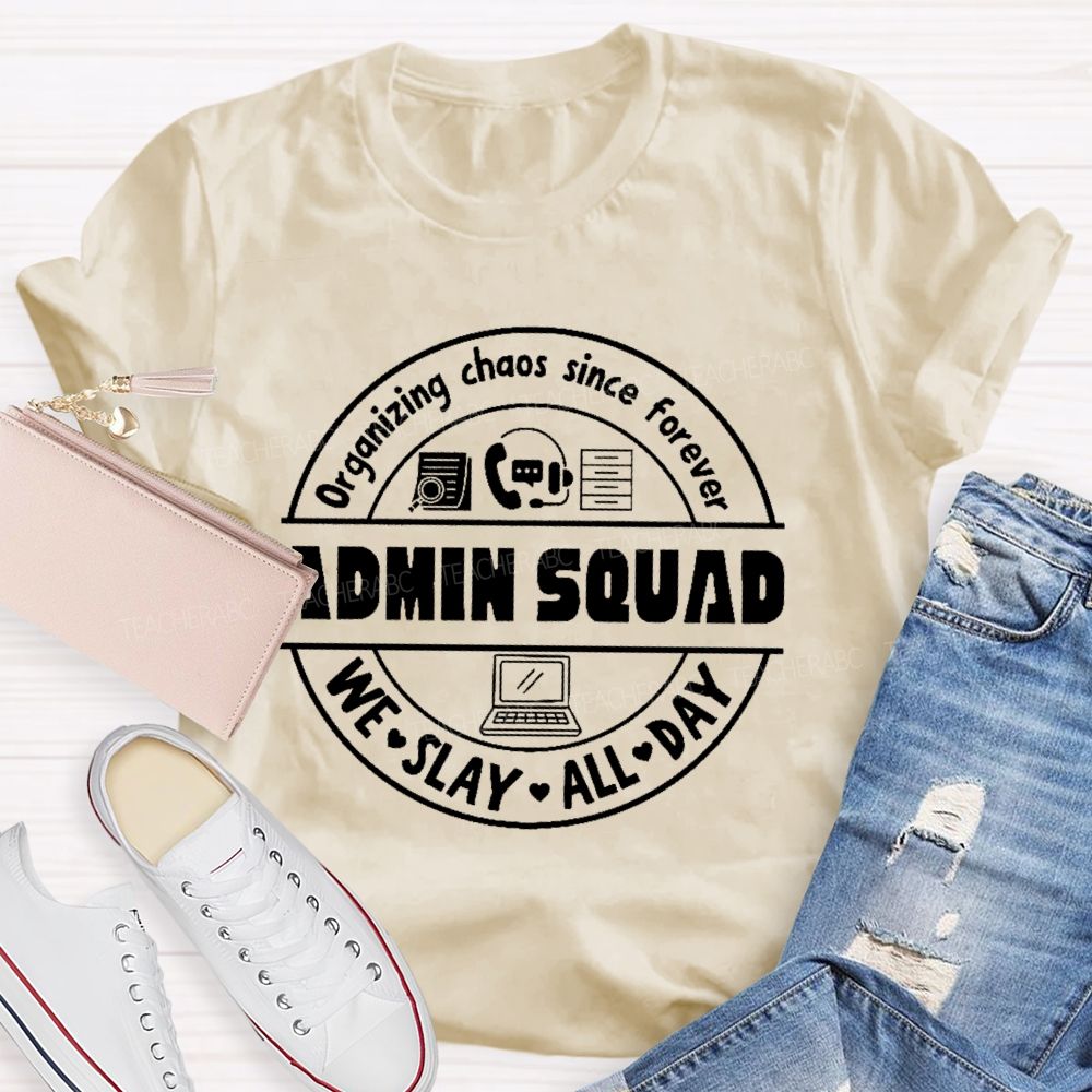 Organizing Chaos Since Forever Admin Squad Teacher T-shirt