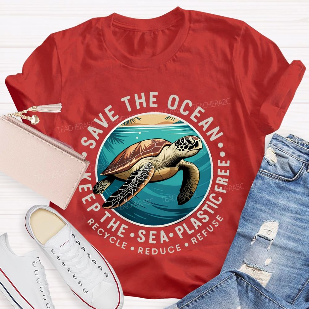 Save The Ocean Keep The Sea Plastic Free Teacher T-shirt