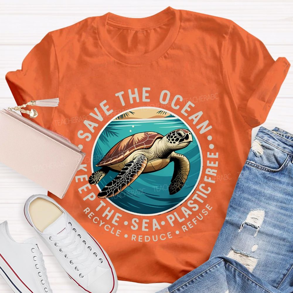 Save The Ocean Keep The Sea Plastic Free Teacher T-shirt