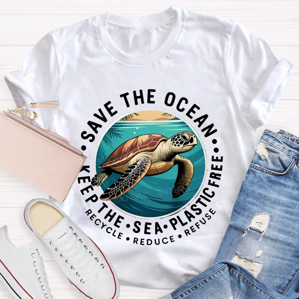 Save The Ocean Keep The Sea Plastic Free Teacher T-shirt