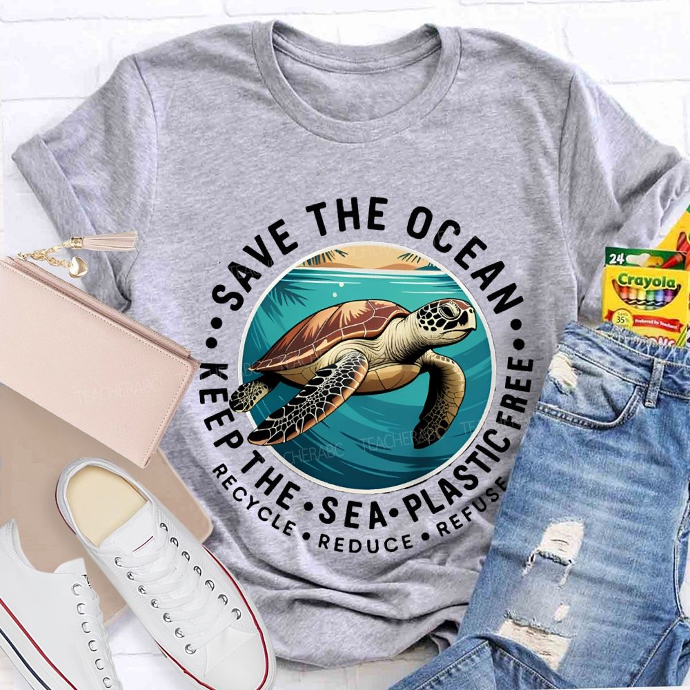 Save The Ocean Keep The Sea Plastic Free Teacher T-shirt