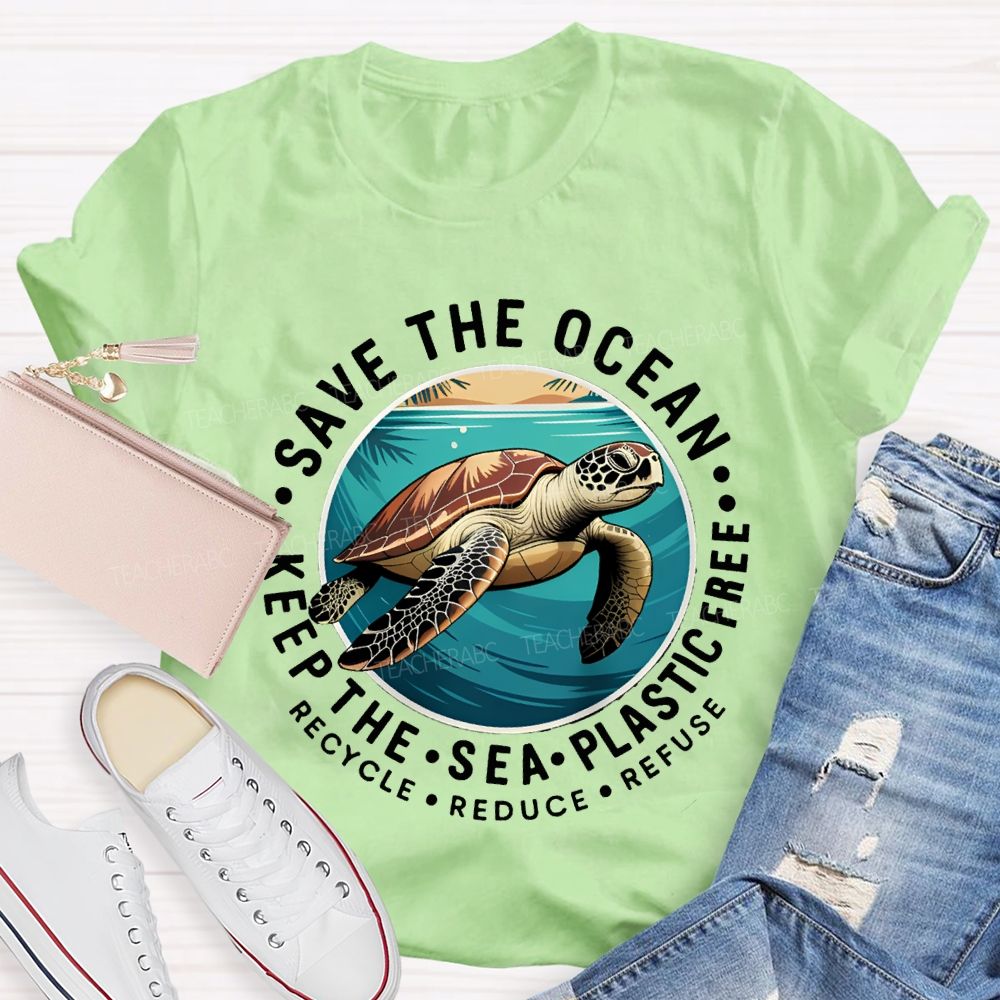Save The Ocean Keep The Sea Plastic Free Teacher T-shirt