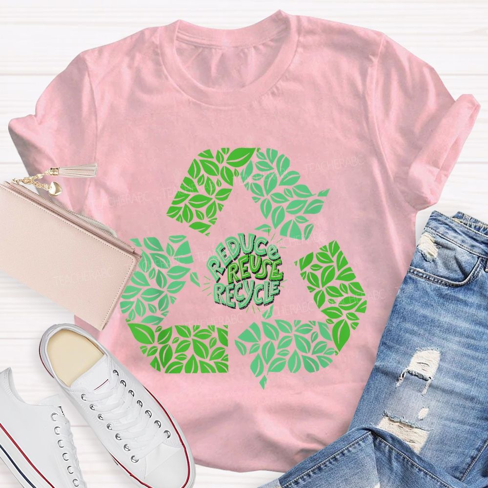 Reduce Reuse Recycle Earth Day Teacher T-shirt