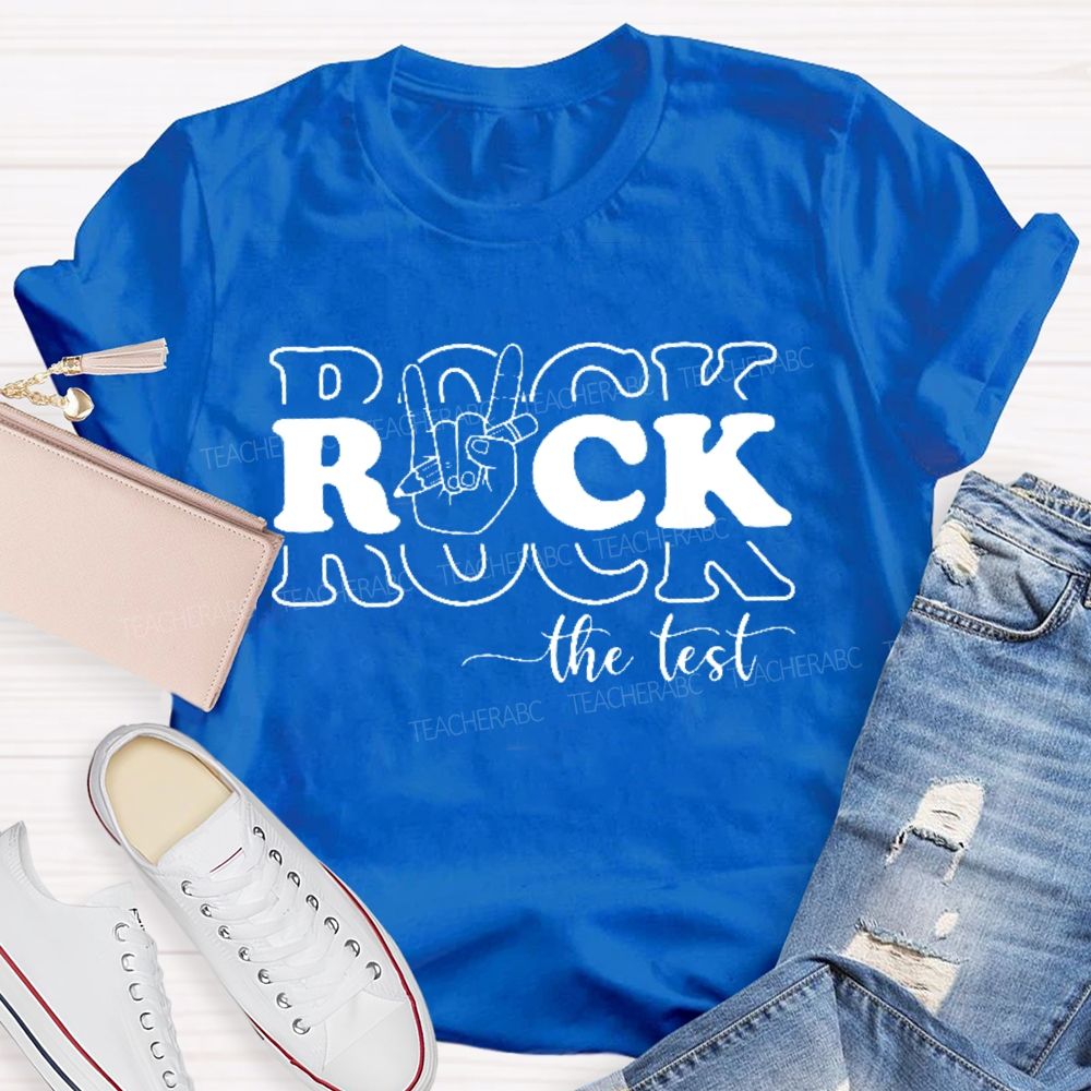 Rock The Test Teacher T-shirt