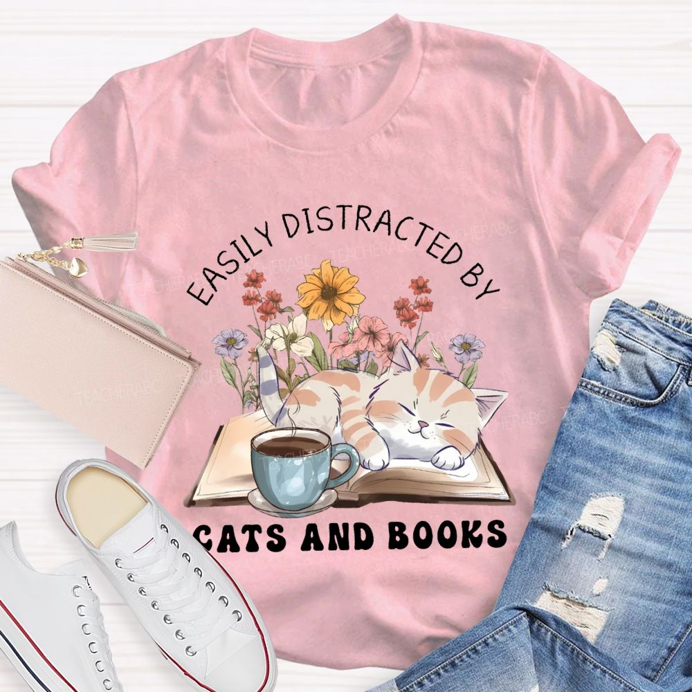 Easily Distracted By Cats And Books Teacher T-shirt