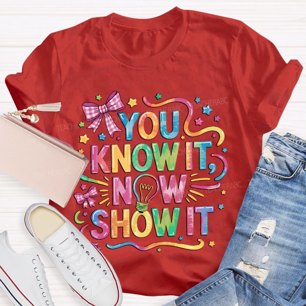 You Know It Now Show It Bow Tie Teacher T-shirt