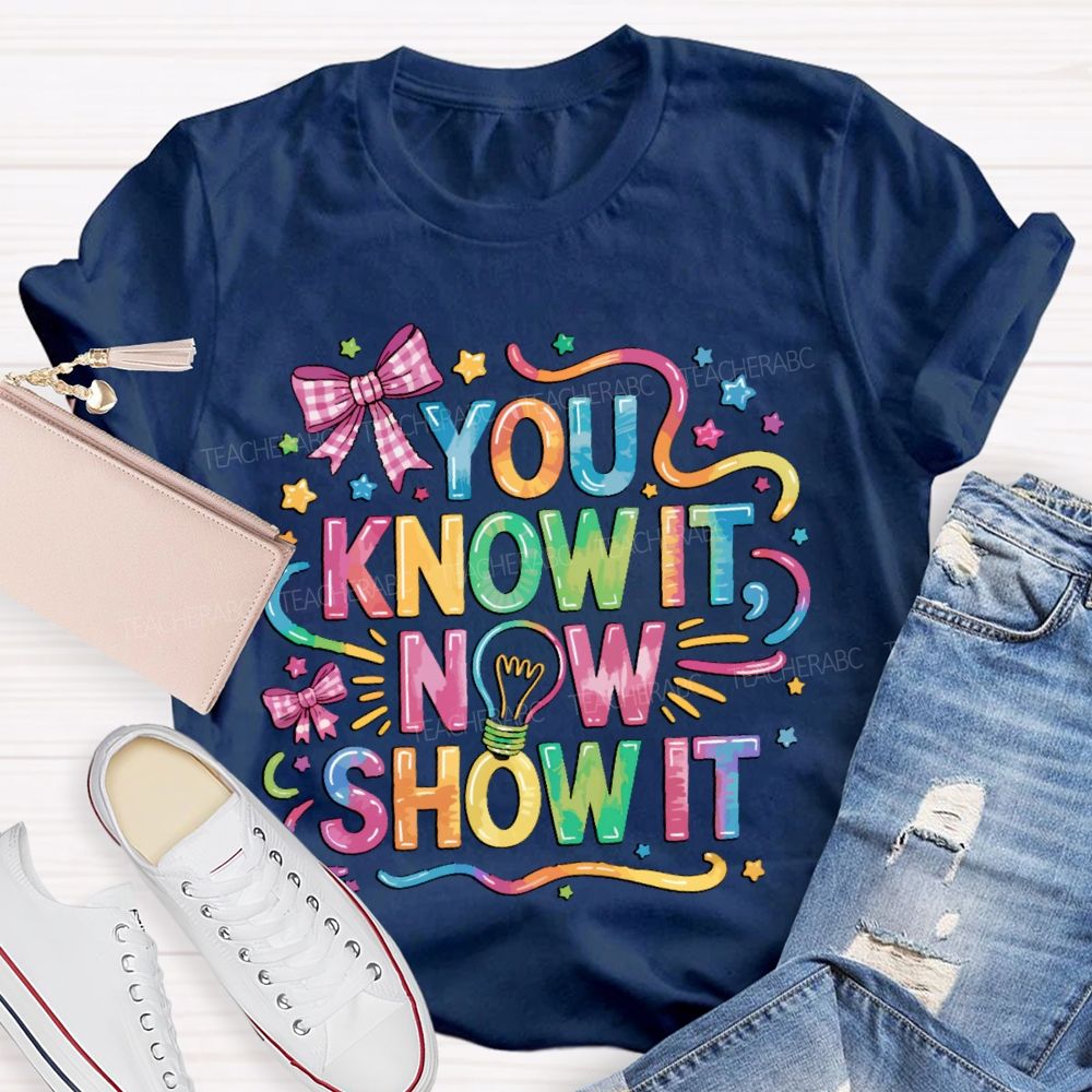 You Know It Now Show It Bow Tie Teacher T-shirt