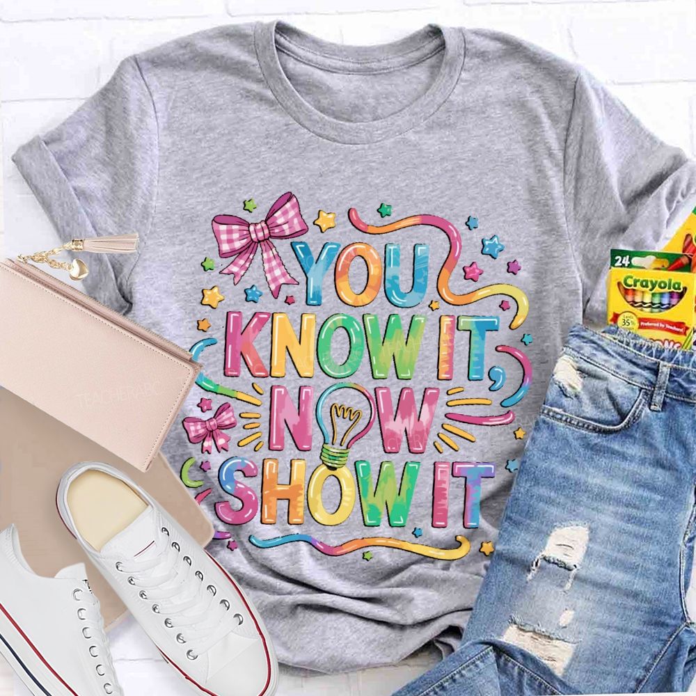You Know It Now Show It Bow Tie Teacher T-shirt